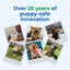 Collage of dogs with a focus on safety products, celebrating over 25 years of puppy-safe innovation.